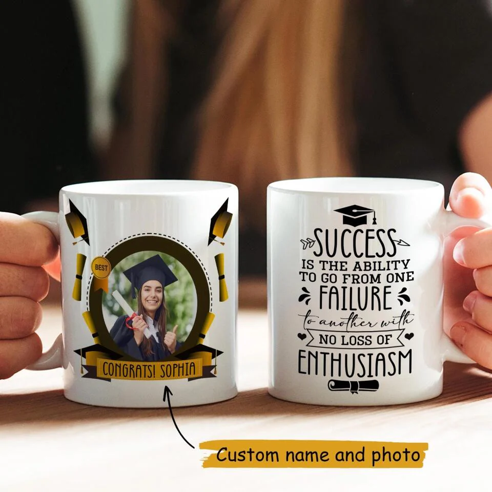 Success Is The Ability To Go From One Failure Custom Mug Graduation Gift - Image 3