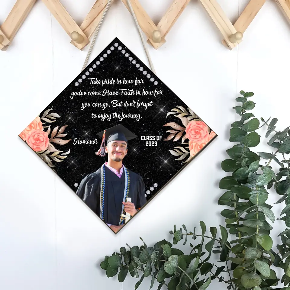 Take Pride In How Far You've Come Have Faith In How Far You Can Go - Personalized Wooden Sign - Graduation Gift - Image 4