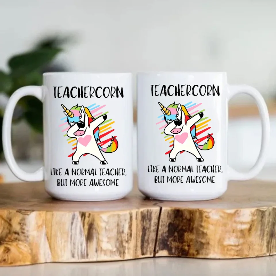 Teachercorn Like A Normal Teacher - 11oz 15oz Mug - Gift for Teacher Principals - Image 6