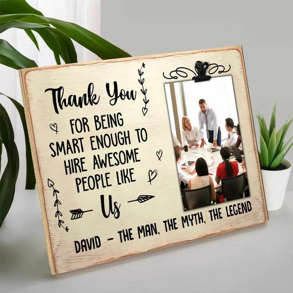 Thank Boss For Being Smart Enough To Hire Us Custom Picture Frames Appreciation Gift - Image 7