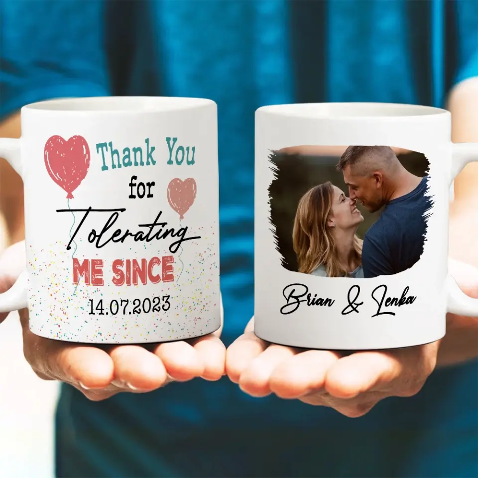Thank You For Tolerating Me Since There Personalized Photo Mug - Image 2
