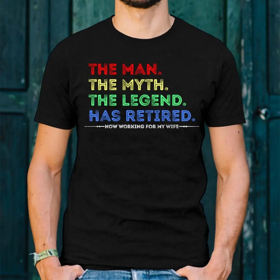 The Man The Myth The Legend Has Retired T-shirt - Image 2