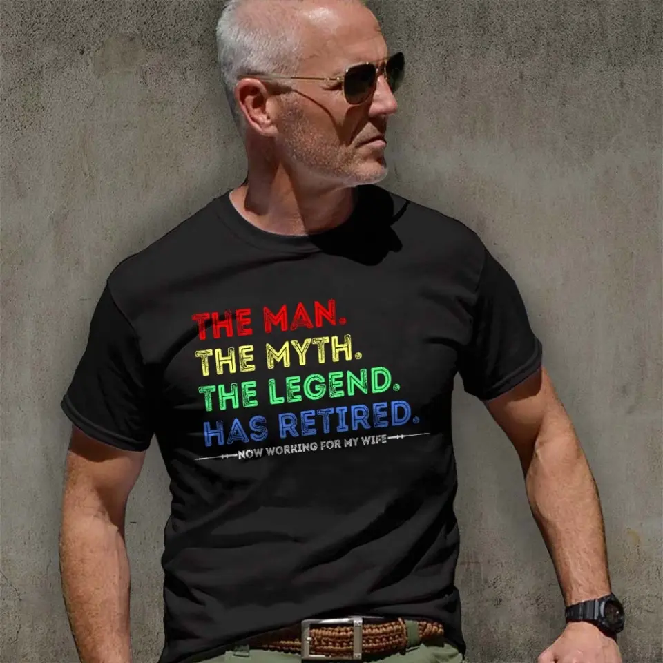 The Man The Myth The Legend Has Retired T-shirt - Image 3