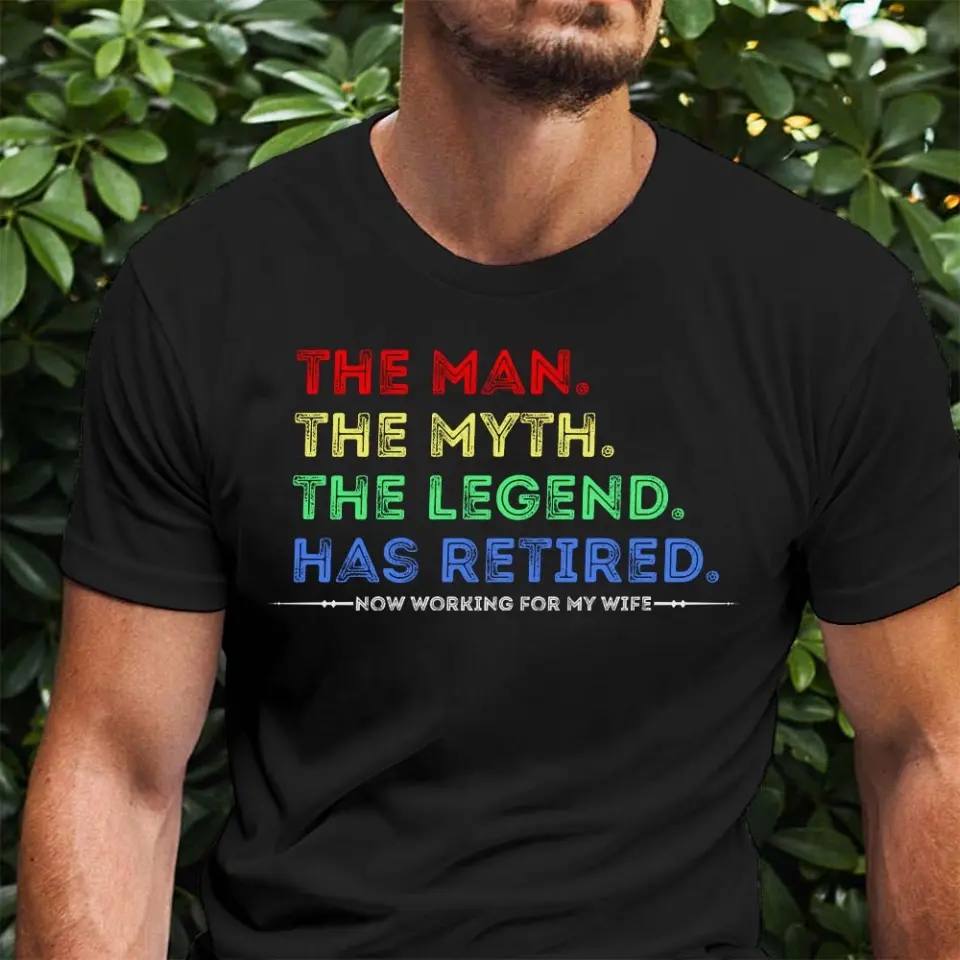 The Man The Myth The Legend Has Retired T-shirt - Image 4