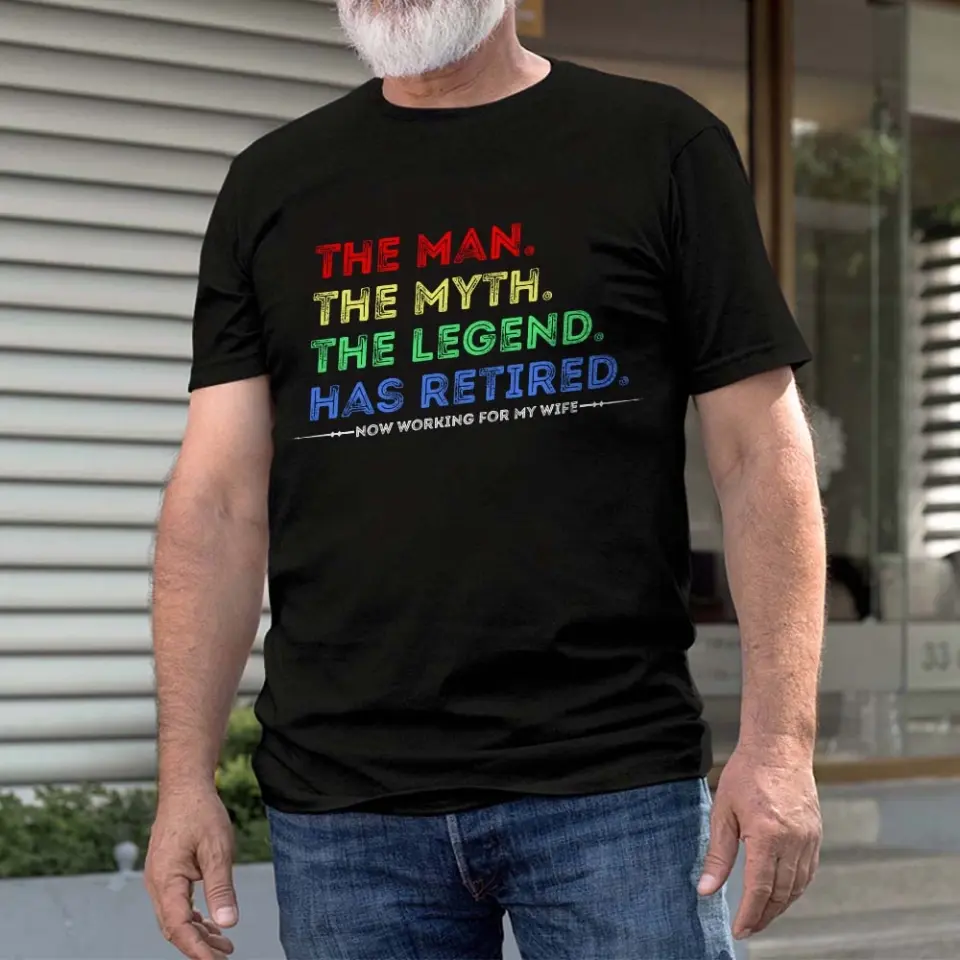 The Man The Myth The Legend Has Retired T-shirt - Image 5