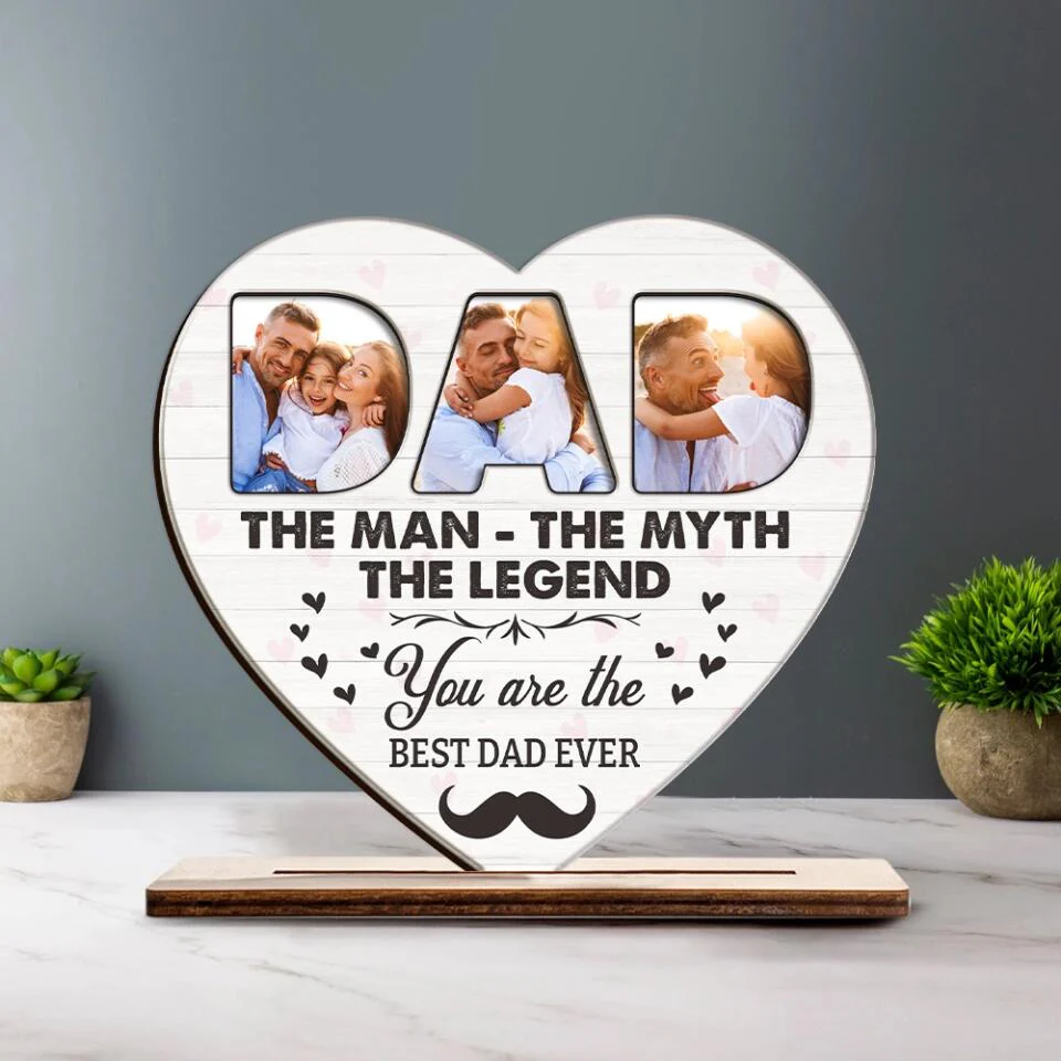 The Man, The Myth , The Legend - You're The Best Dad Ever - Custom Photo Wooden Shape - Best Birthday Meaning Gift for Dad, For Him - 212IHNNPWP875 - Image 3