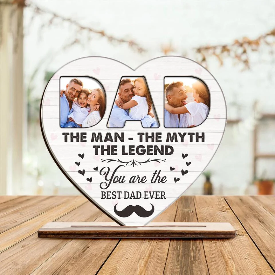 The Man, The Myth , The Legend - You're The Best Dad Ever - Custom Photo Wooden Shape - Best Birthday Meaning Gift for Dad, For Him - 212IHNNPWP875 - Image 4
