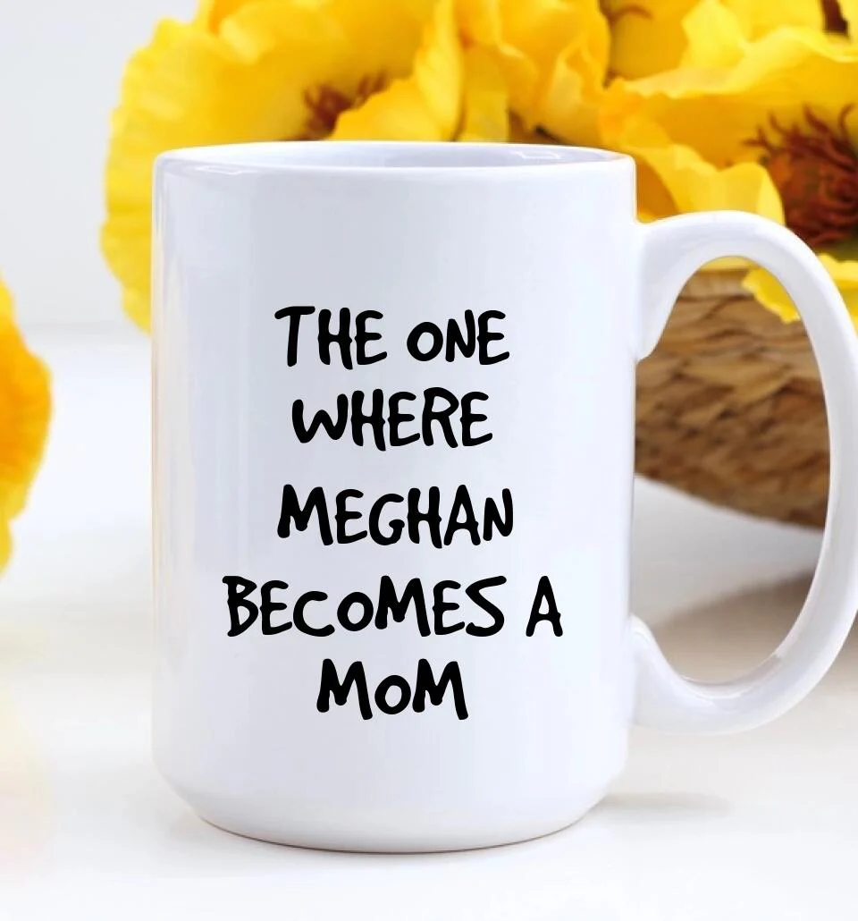 The One Where She Becomes A Mom Custom Mug Gift For Mom - Image 8