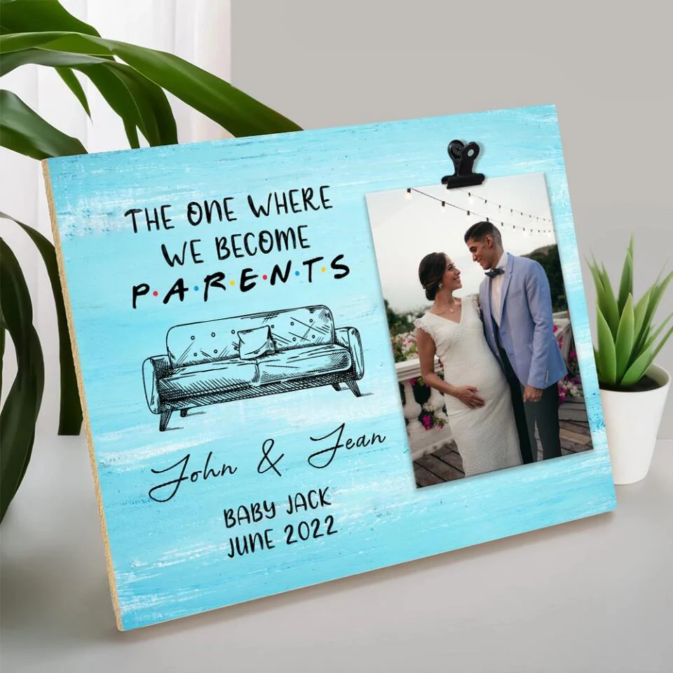 The One Where We Become Parents - Personalized Photo Clip Frame - Best Gift For Pregnant Wife For New Mom and Dad - Pregnacy Gift for Unique New Mom from Husband - 302ICNHTPT264 - Image 4