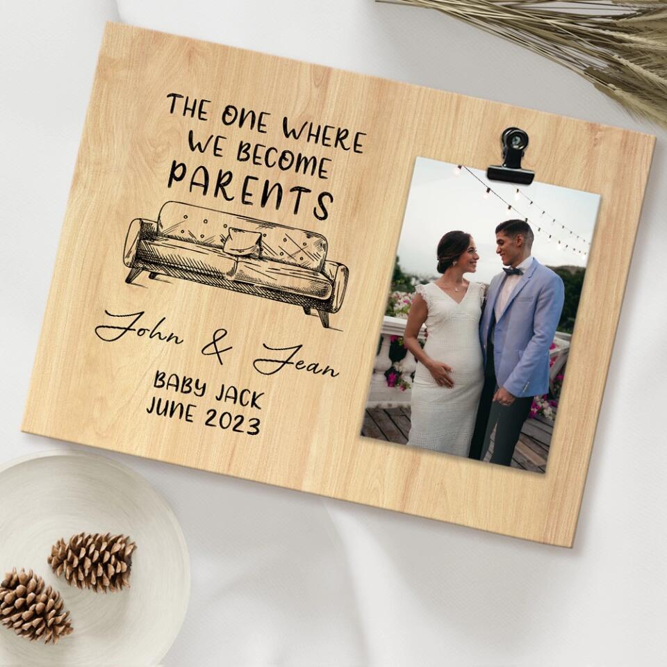 The One Where We Become Parents - Personalized Photo Clip Frame - Best Gift For Pregnant Wife For New Mom and Dad - Pregnacy Gift for Unique New Mom from Husband - 302ICNHTPT264 - Image 5