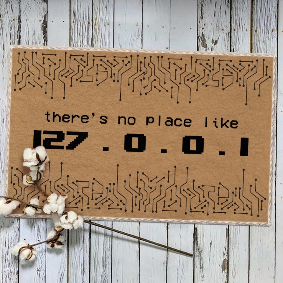 There's No Place Like 127.0.0.1 - Personalized Special Doormat - Gift For Coders For Job Lovers For IT - Image 6