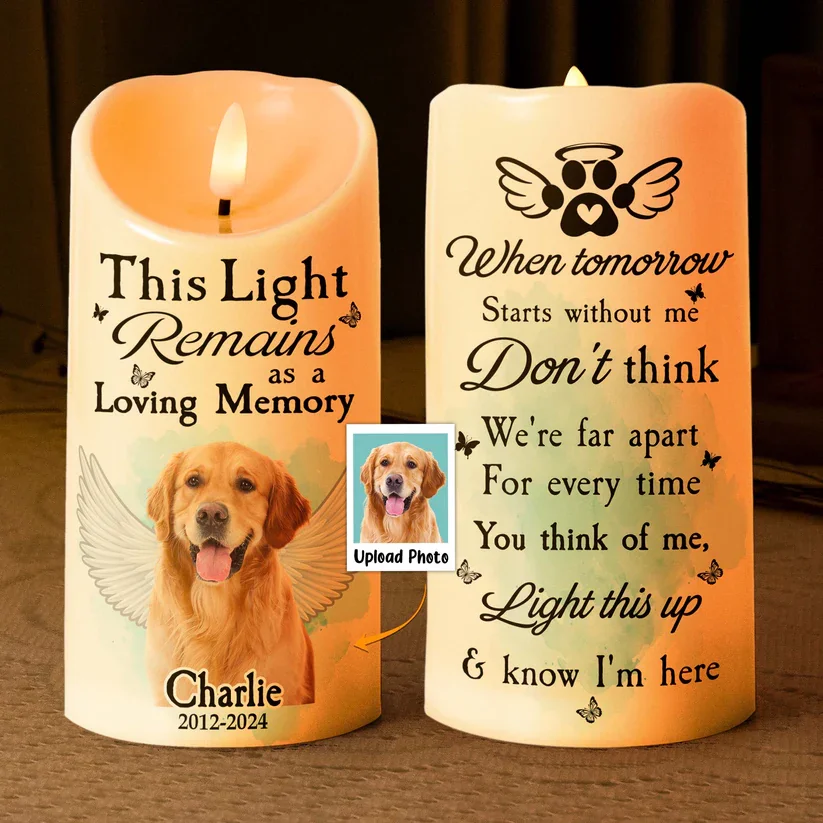This Light Remains as a Loving Memory - When Tomorrow Starts Without Me - Personalized LED Candle - Memorial Gift For Loss Pet