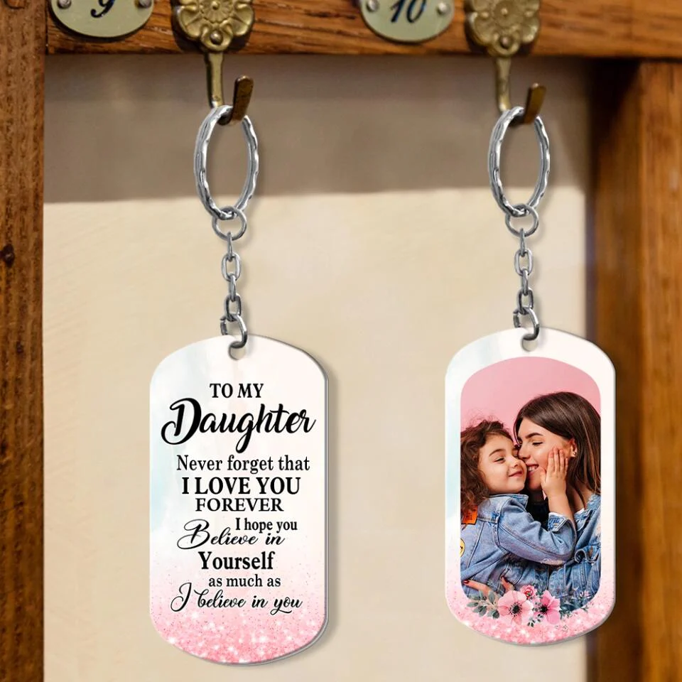 To My Daughter Never Forget That I Love You Personalized Keychain - Image 3