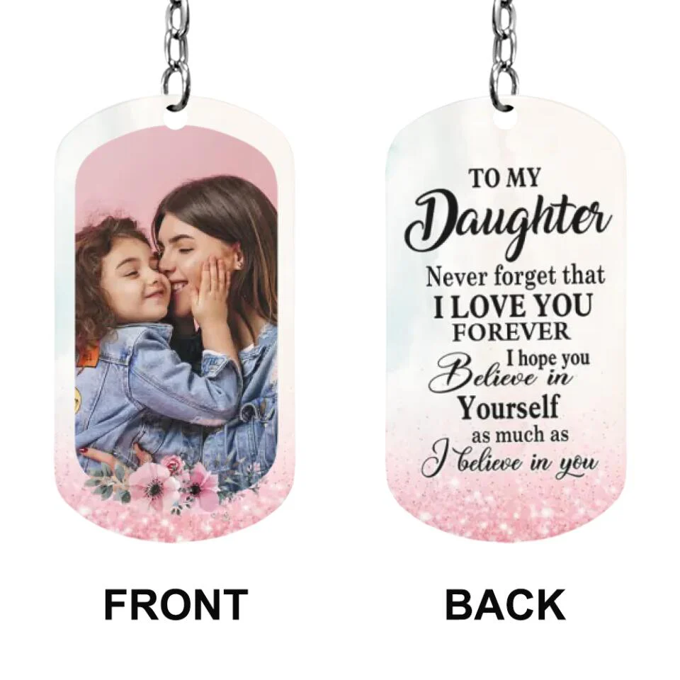 To My Daughter Never Forget That I Love You Personalized Keychain - Image 4