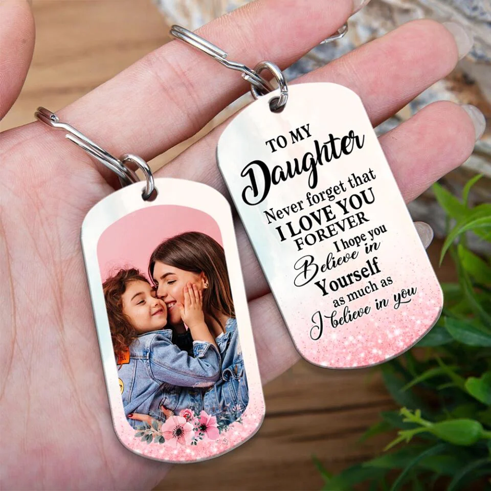 To My Daughter Never Forget That I Love You Personalized Keychain - Image 5