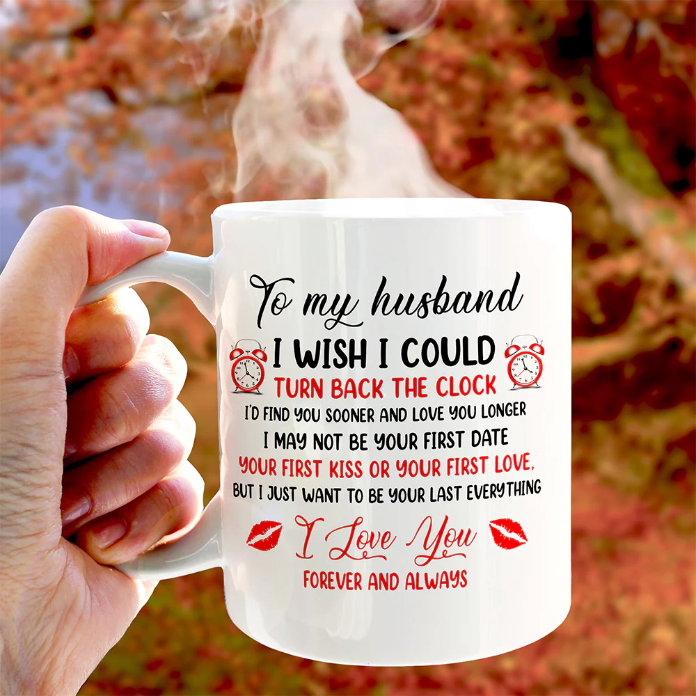 To My Husband I Wish I Could Turn Back The Clock Customized Couple Photo Personalized Mug - Image 4