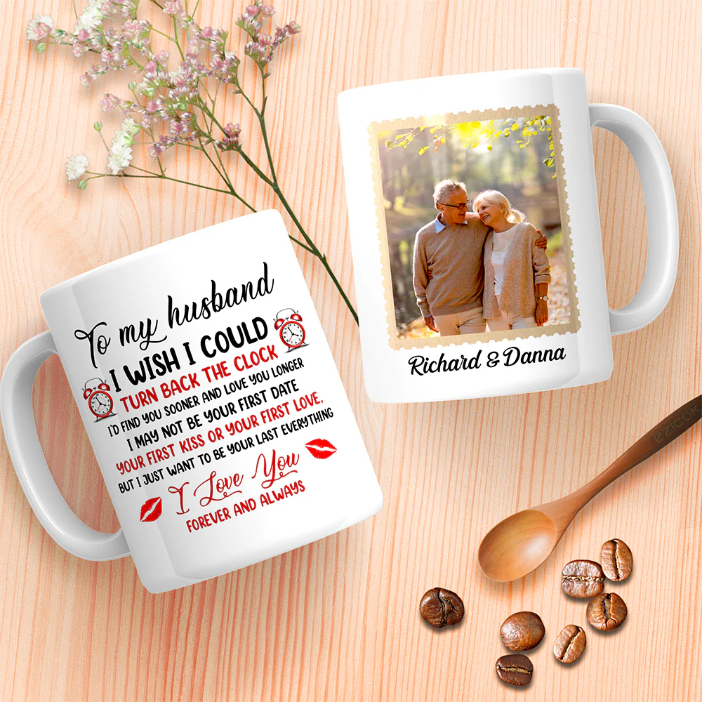 To My Husband I Wish I Could Turn Back The Clock Customized Couple Photo Personalized Mug - Image 7