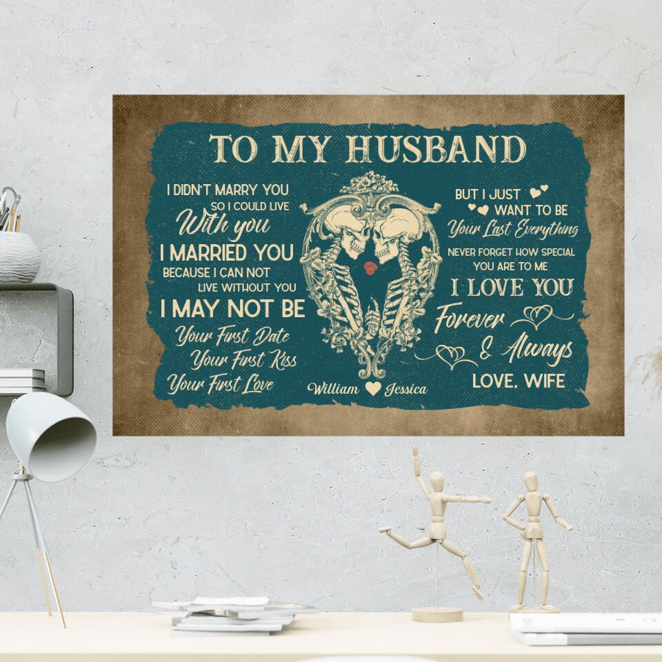 To My HusbandI Want To Be Your Last Everything Custom Canvas Poster Anniversary Gift For Couples - Image 2