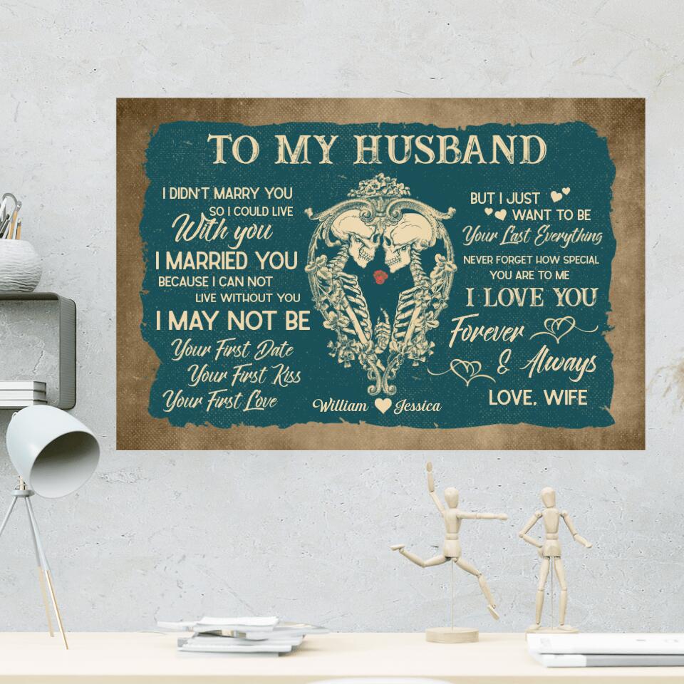 To My HusbandI Want To Be Your Last Everything Custom Canvas Poster Anniversary Gift For Couples - Image 3