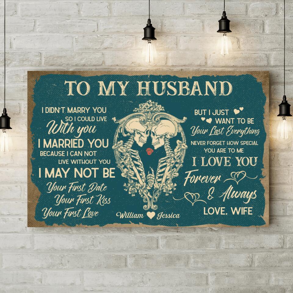 To My HusbandI Want To Be Your Last Everything Custom Canvas Poster Anniversary Gift For Couples - Image 4