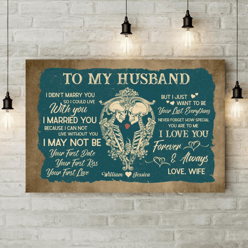 To My HusbandI Want To Be Your Last Everything Custom Canvas Poster Anniversary Gift For Couples - Image 6