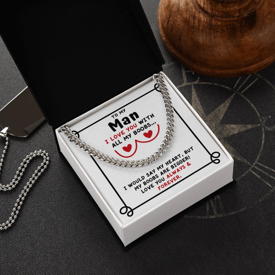 To My Man I Love You With All My Boobs Cuban Link Necklace Valentines Gifts For Men - Image 3
