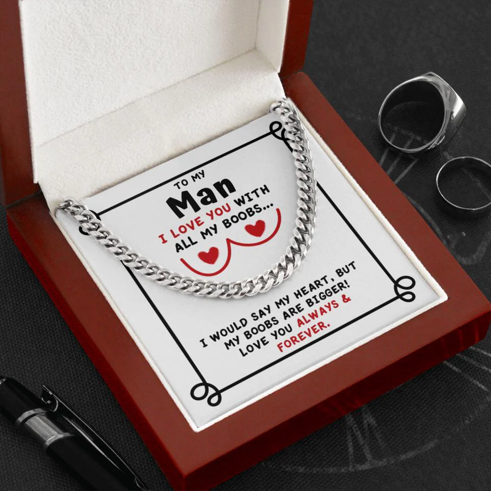 To My Man I Love You With All My Boobs Cuban Link Necklace Valentines Gifts For Men - Image 7