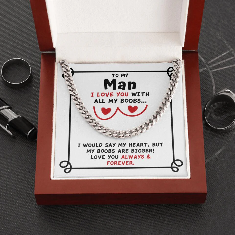 To My Man I Love You With All My Boobs Cuban Link Necklace Valentines Gifts For Men - Image 8