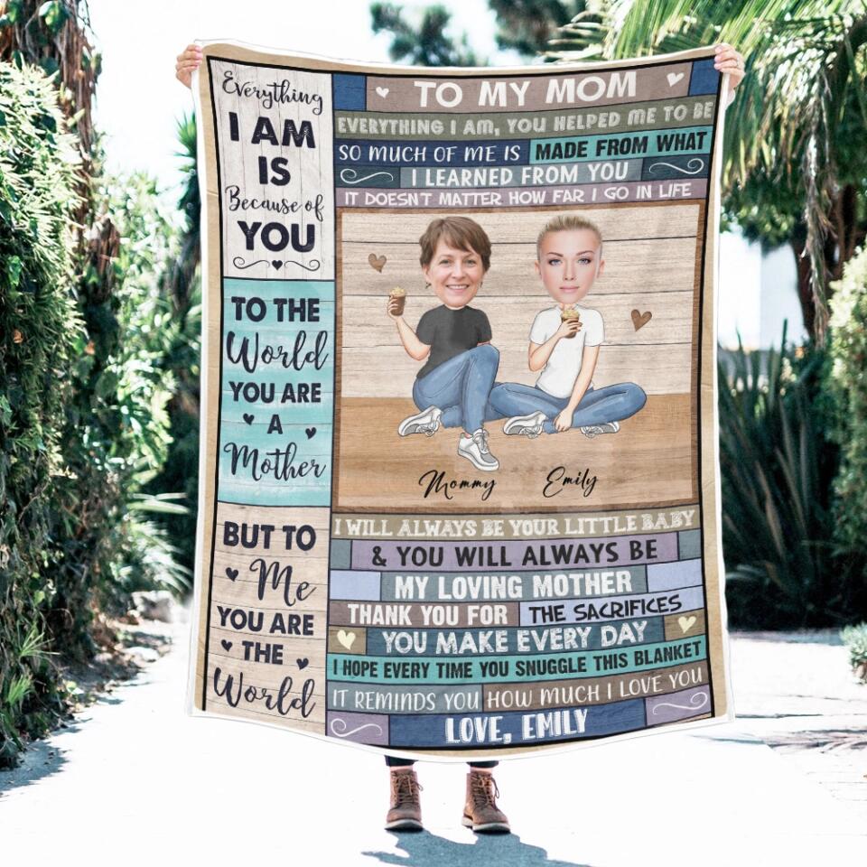To My Mom Everything I Am Is Because Of You - Personalized Upload Photo Blanket - Best Gift For Mom From Daughter Anniversary Gift - 212IHNVSBL910 - Image 6