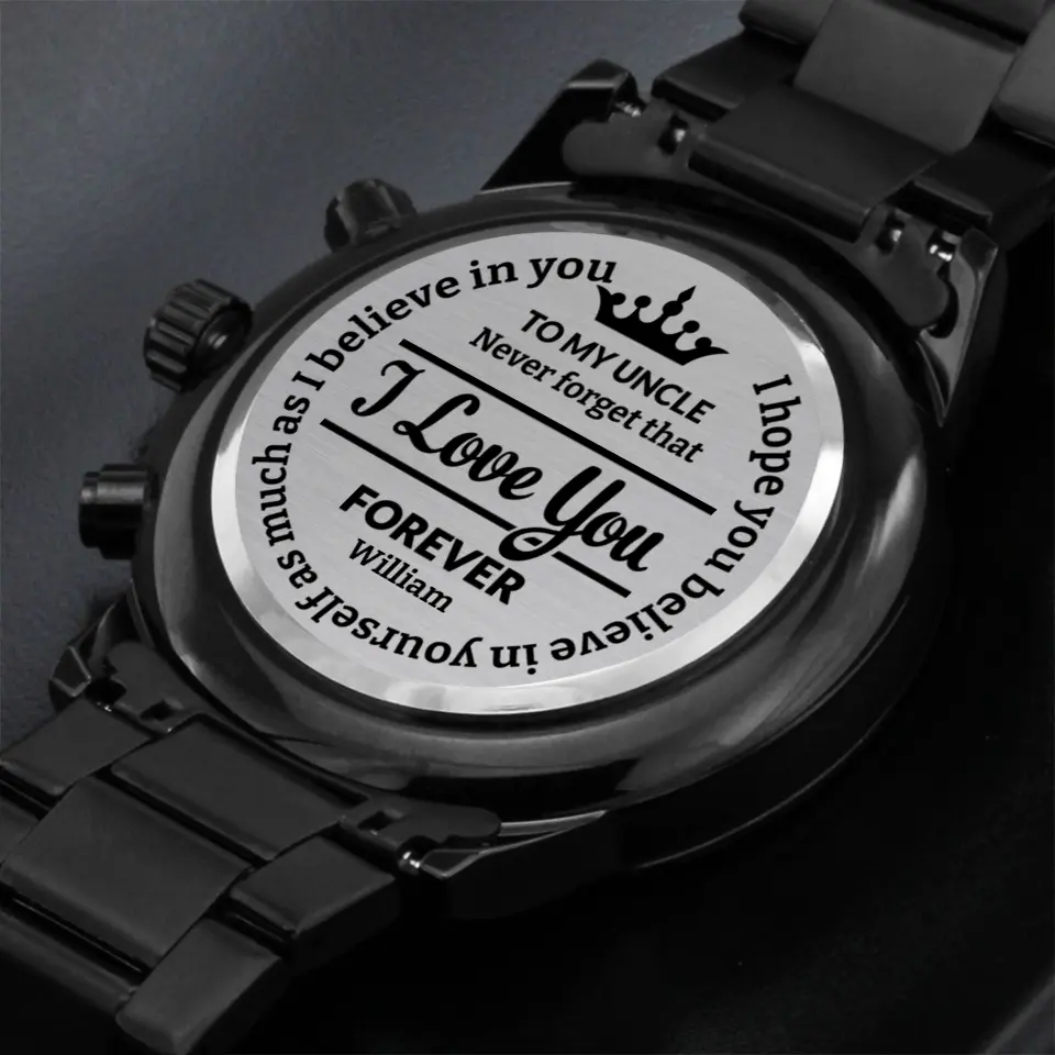 To My Uncle Never Forget I Love You - Custom Name Engraved Chronograph Watch - Gift For Uncle | 306IHPNPWA753 - Image 4