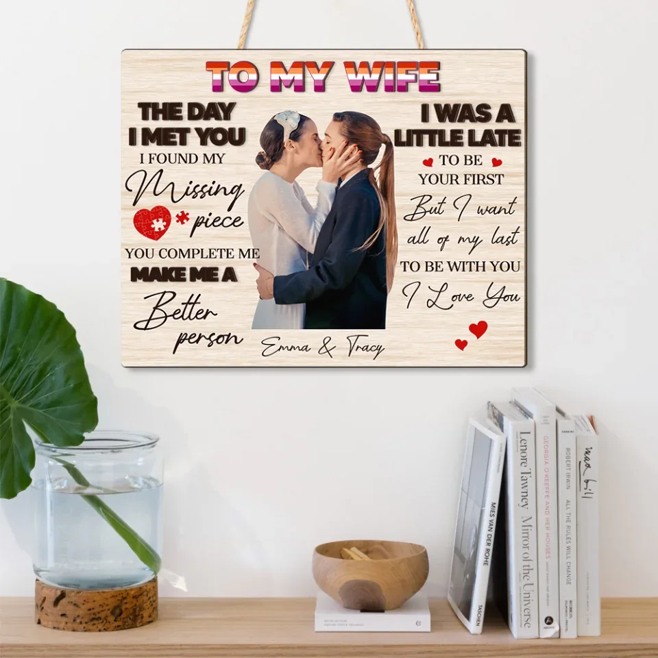 Couple Wooden Sign To My Wife The Day I Met You - Custom 2 Layered Art Piece - Anniversary Gift For Lesbian Couples - Gift For LGBT Couples - Image 5