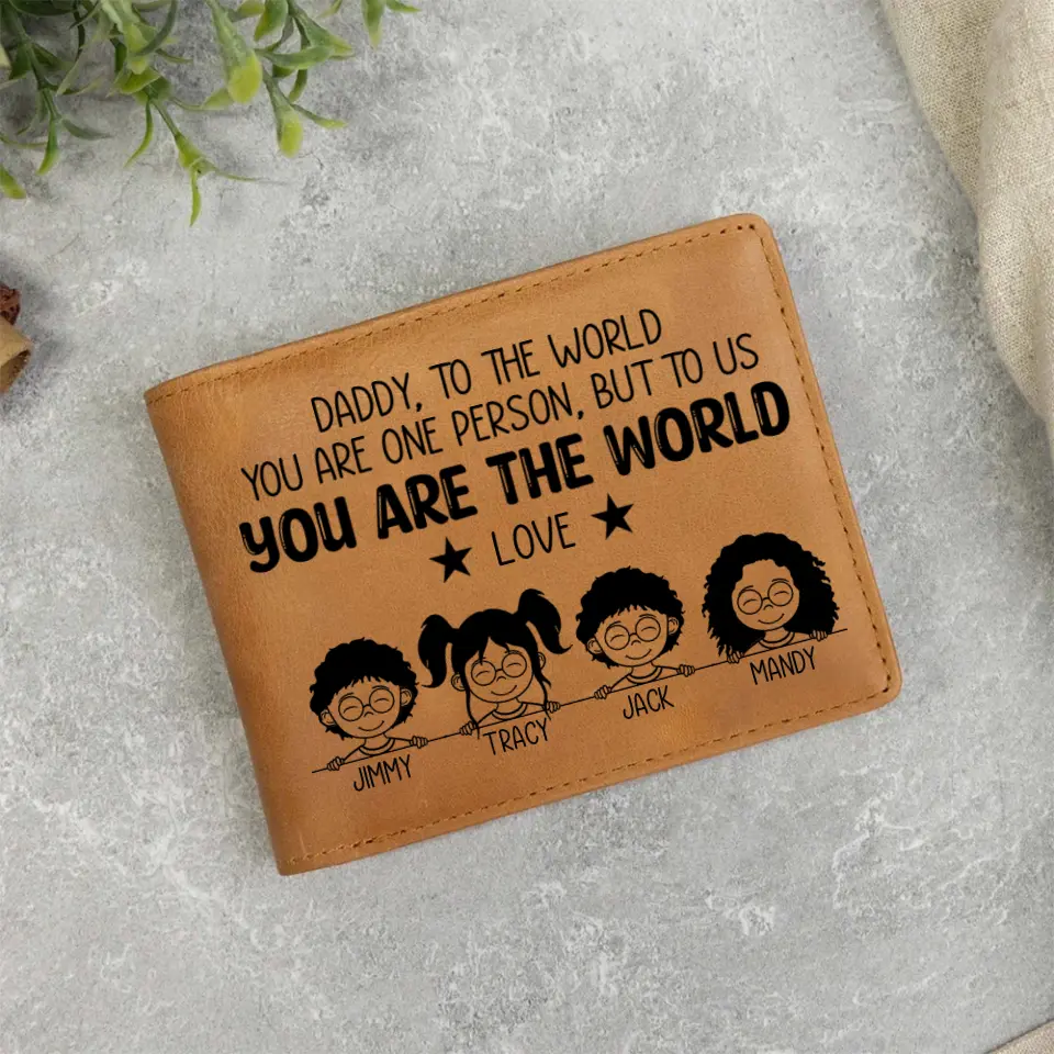 To The World You Are One Person, But To Us, You Are The World, Custom Engraved Leather Wallet, Dad Gift from Kids - Image 3