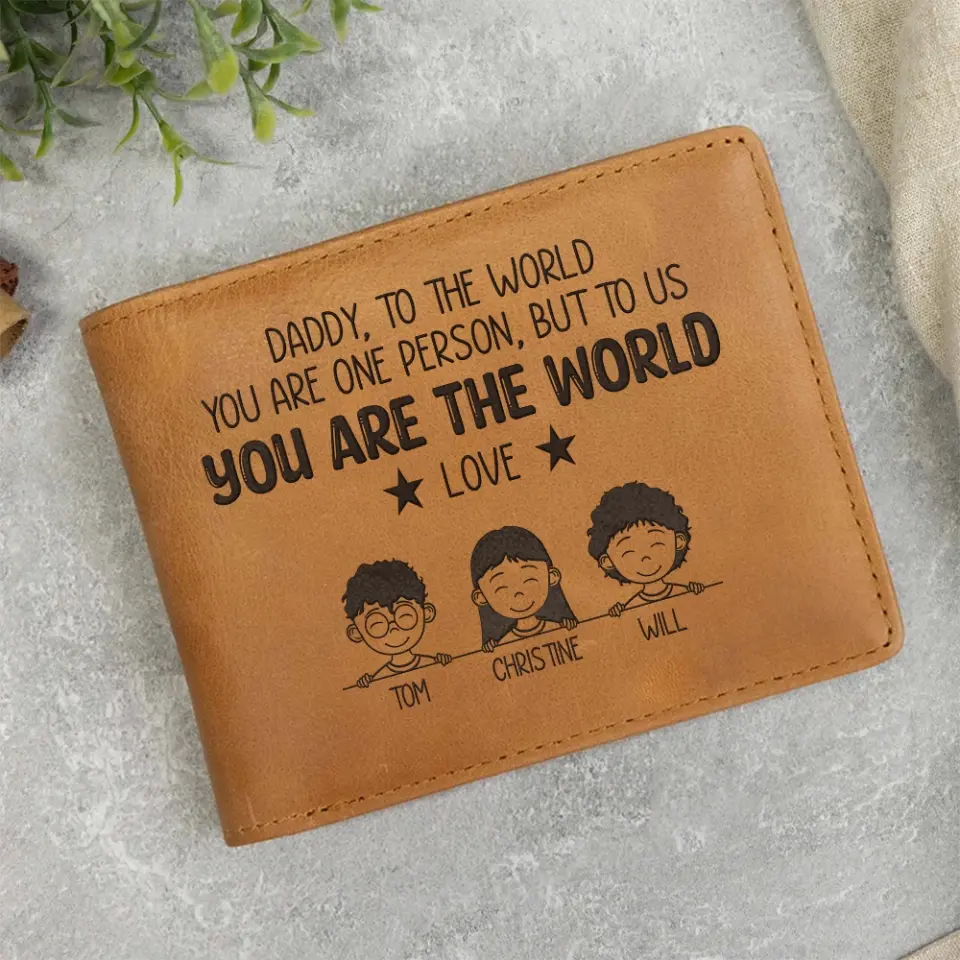 To The World You Are One Person, But To Us, You Are The World, Custom Engraved Leather Wallet, Dad Gift from Kids - Image 7