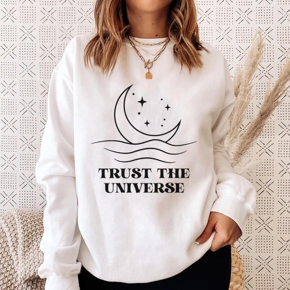 Trust The Universe - Spiritual Empath Quotes - Crewneck Sweatshirt - Gift For Women, Wife, Her - Image 3