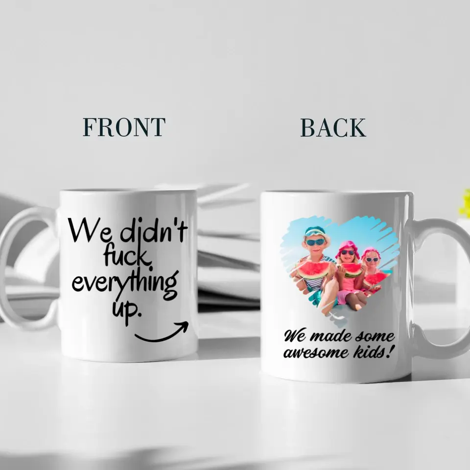We Did Not Fuck Everything Up Personalized Mug Gift For Ex Husband Wife - Image 2