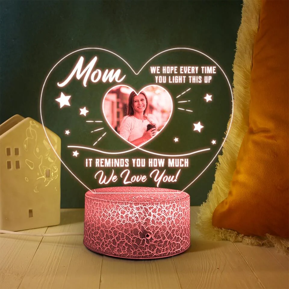We Hope Everytime You Light This Up It Reminds You We Love You - Personalized LED Light - Gift For Mom - Image 3