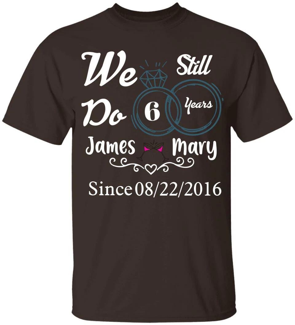 We Still Do 10 Years Custom Tshirt Best Valentine's Day Gifts For Him - Image 3