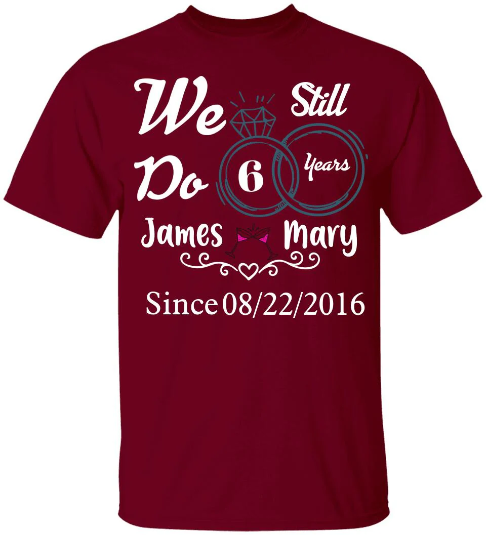 We Still Do 10 Years Custom Tshirt Best Valentine's Day Gifts For Him - Image 9
