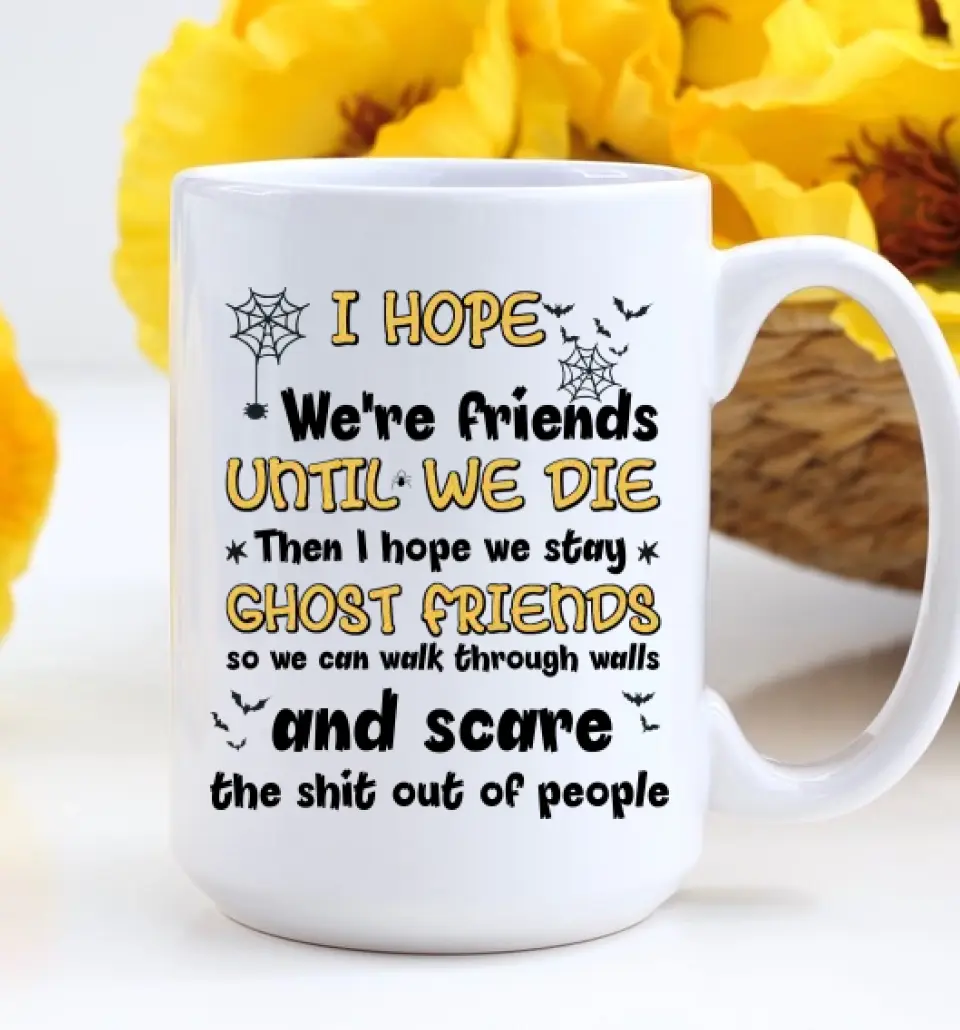 We're Friends Until We Die Personalized Mug - Image 15