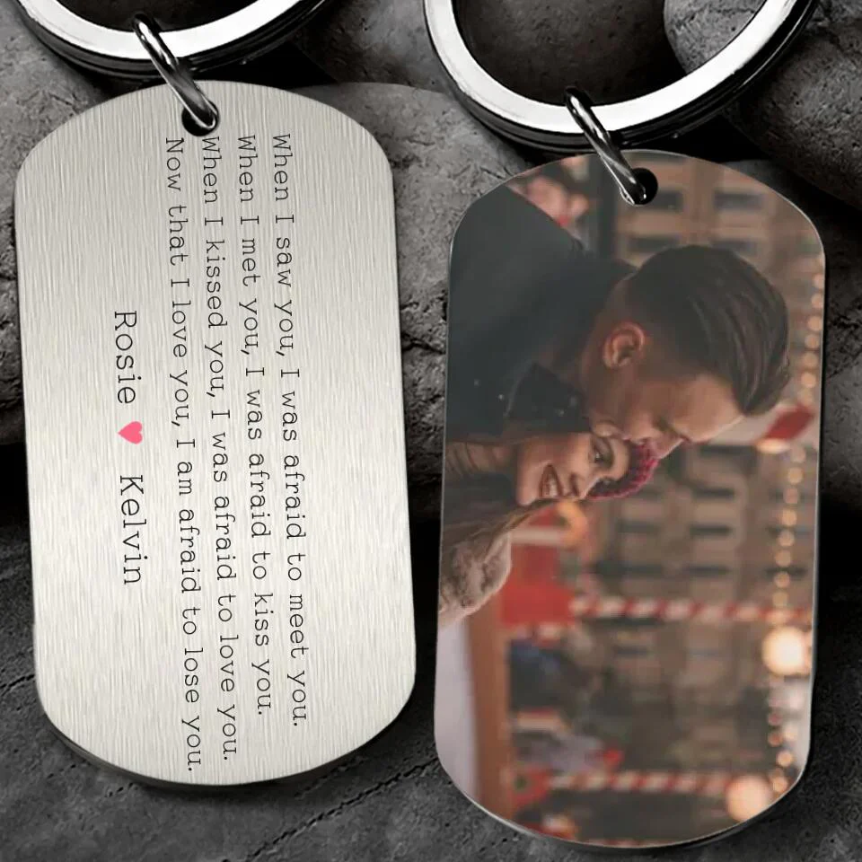 Personalized Valentine Gifts - When I Saw You I Was Afraid Personalized Keychain - Image 4