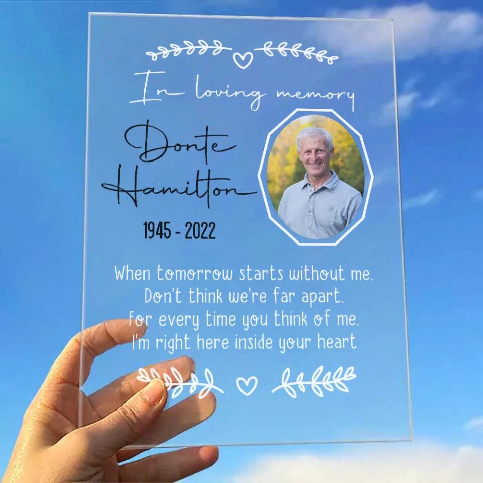 When Tomorrow Starts Without Me - Personalized Acrylic Plaque - Gifts for Lost Loved Ones - Memorial Gifts for Loss of Father, Mother - Image 7