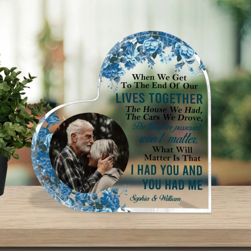 When We Get To The End Of Our Live Together, I Had You And You Had Me - Best Anniversary, Birthday Gift for Parents, Grandparents - 212IHNVSAP959 - Image 3