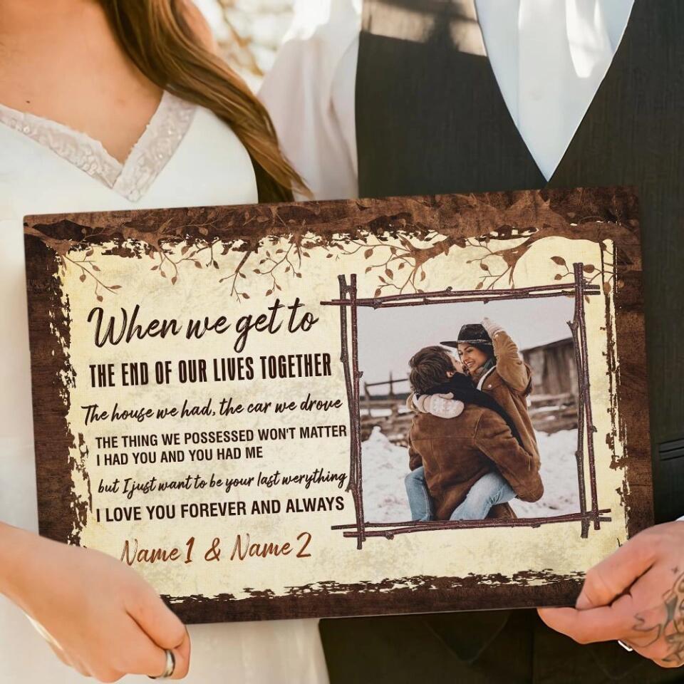 When We Get To The End Of Our Lives Custom Canvas Poster Anniversary Gift For Couples - Image 4