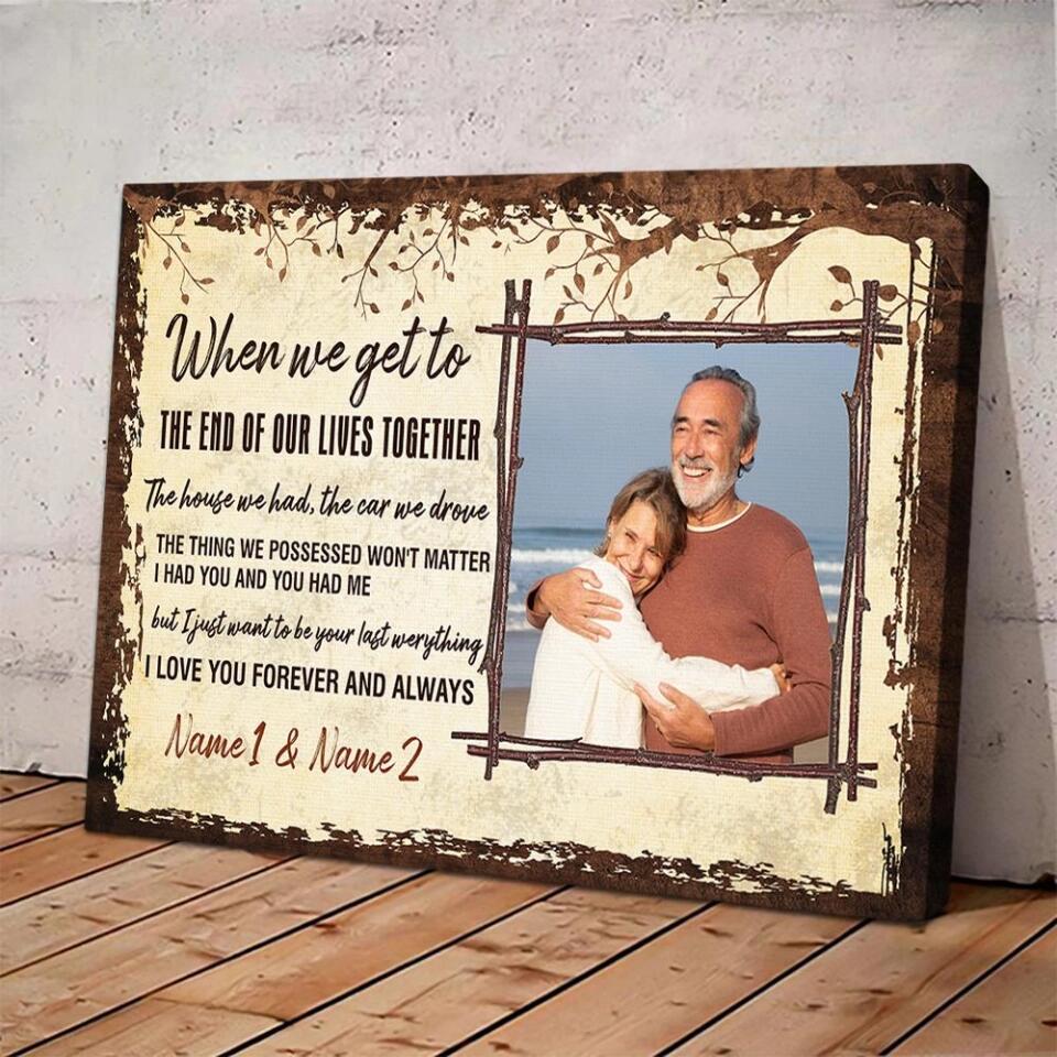 When We Get To The End Of Our Lives Custom Canvas Poster Anniversary Gift For Couples - Image 6