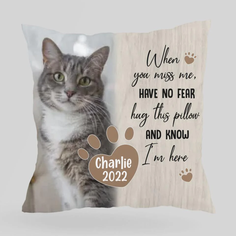 When You Miss Me Have No Fear Hug This Pillow and Know I'm Here - Custom Photo & Name - Personalized Canvas Pillow - Sympathy Gift for Loss Pet - Image 3