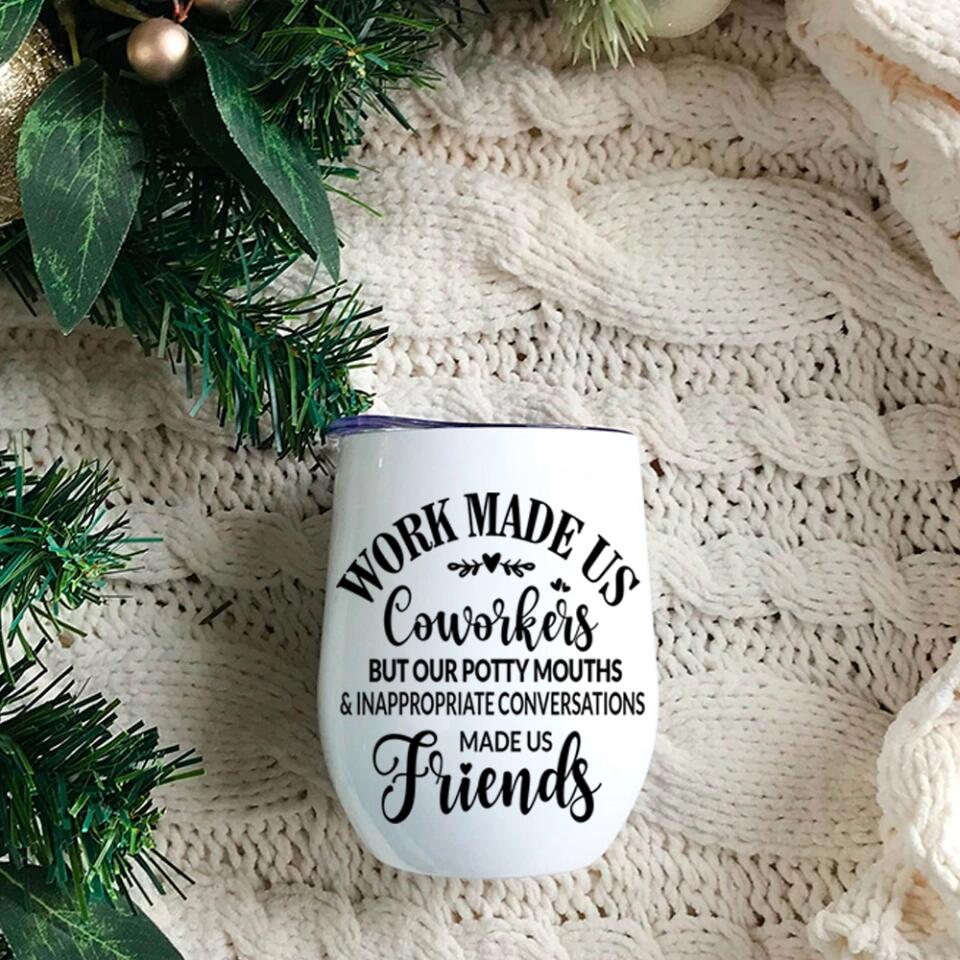 Work Made Us Coworkers - White Wine Tumbler - Gift For Coworkers - Image 2
