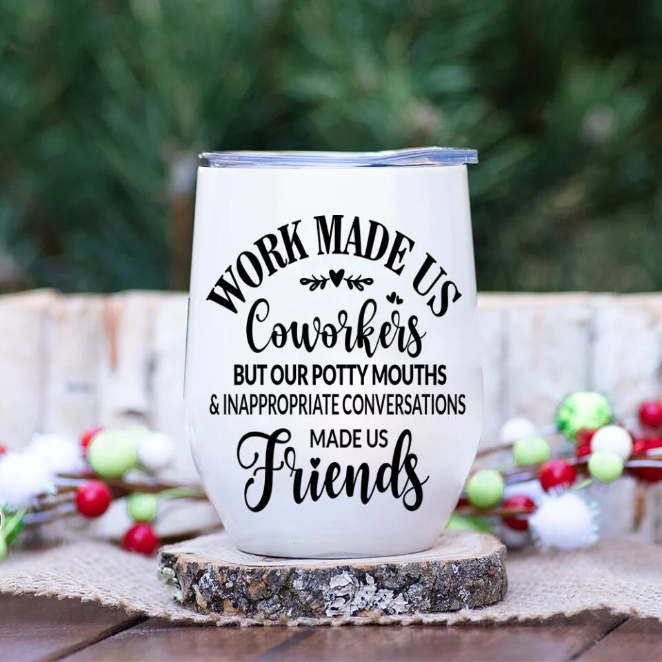 Work Made Us Coworkers - White Wine Tumbler - Gift For Coworkers - Image 3