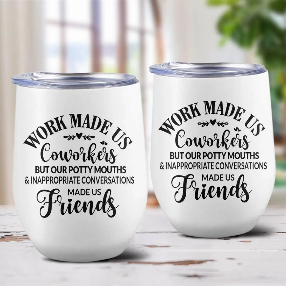 Work Made Us Coworkers - White Wine Tumbler - Gift For Coworkers - Image 4