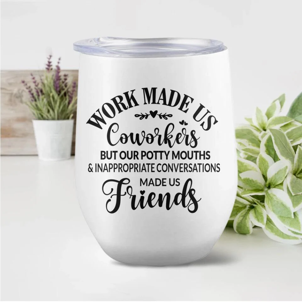 Work Made Us Coworkers - White Wine Tumbler - Gift For Coworkers - Image 6