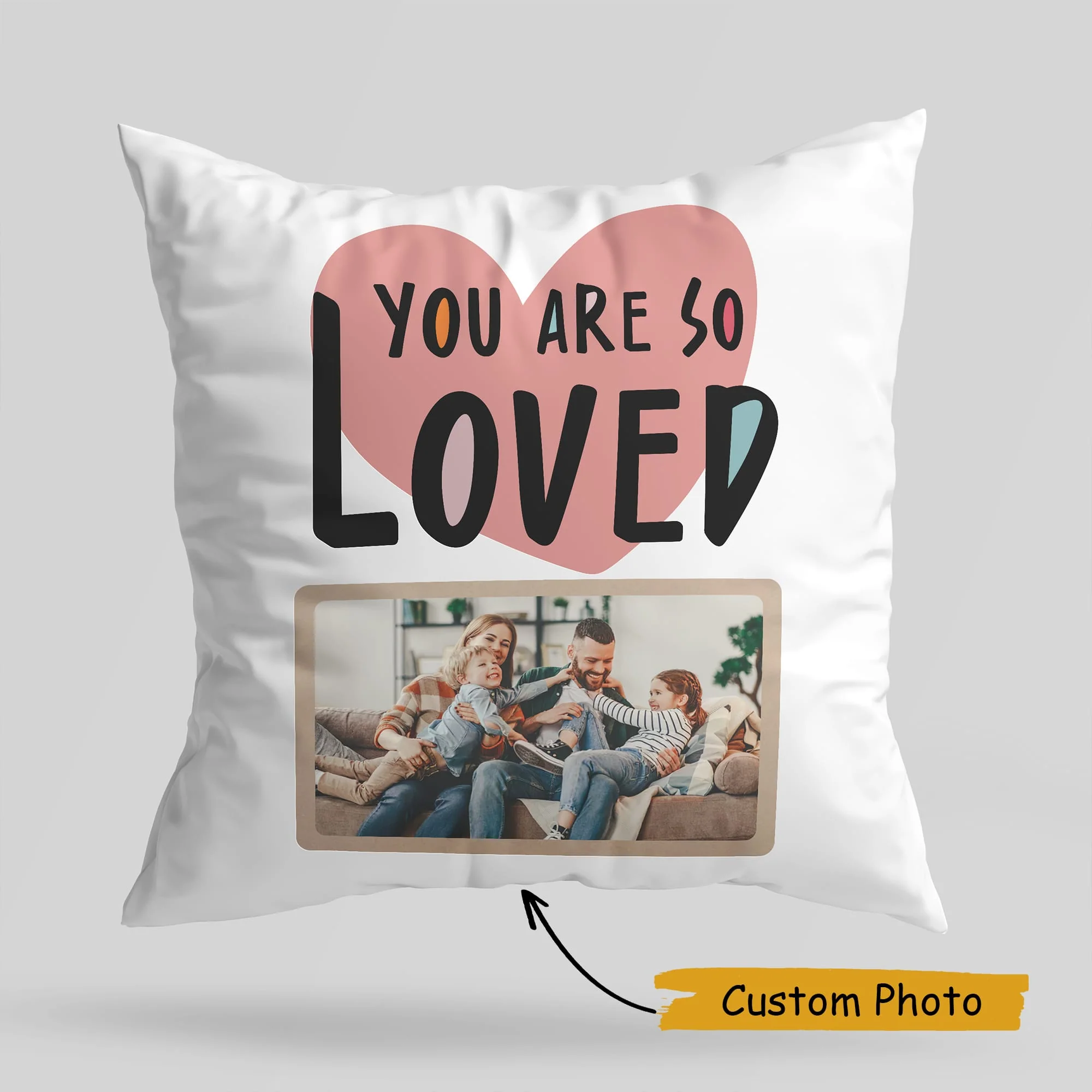 You Are So Loved Custom Family Photo Personalized Pillow - Image 4